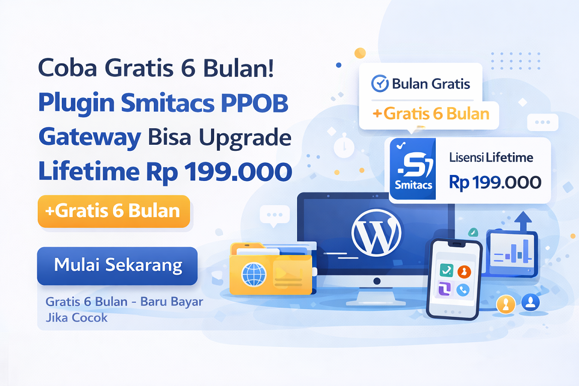 Coba Gratis 6 Bulan! Plugin Smitacs PPOB Gateway Bisa Upgrade Lifetime Rp 199.000